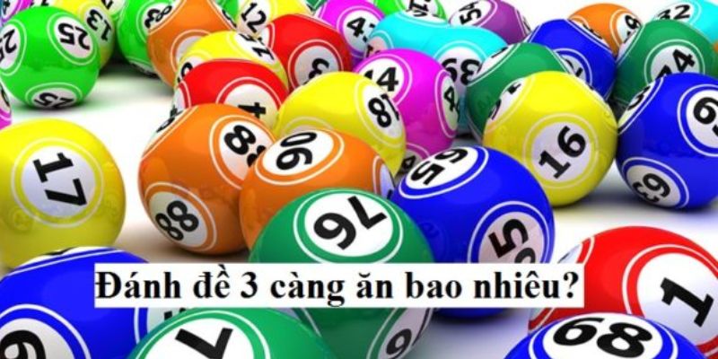 Đề 3 càng ăn bao nhiêu lợi nhuận gấp nhiều lần