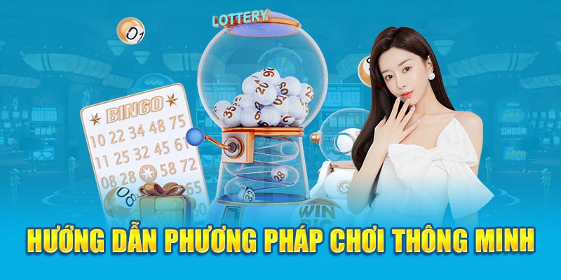 Hướng dẫn phương pháp chơi thông minh