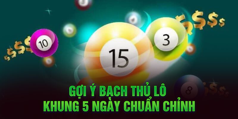 Khung 5 ngày lô nuôi bạch thủ