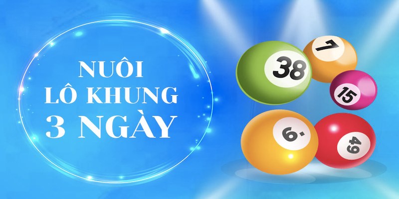 Thông tin cần biết về đầu tư lô khung 3 ngày tìm cơ hội chiến thắng