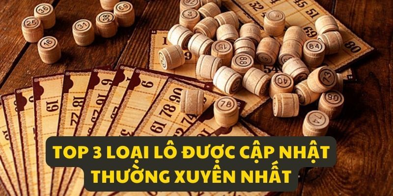 3 loại lô được sân chơi 16H30 quan tâm và cập nhật thường xuyên