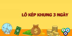 Lô Kép Khung 3 Ngày - 3+ Bí Quyết Bắt Số Chuẩn Xác Nhất