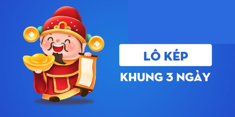 Khái niệm lô kép 3 ngày